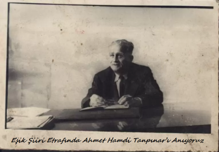 Eşik Şiiri Etrafında Ahmet Hamdi Tanpınar’ı Anıyoruz